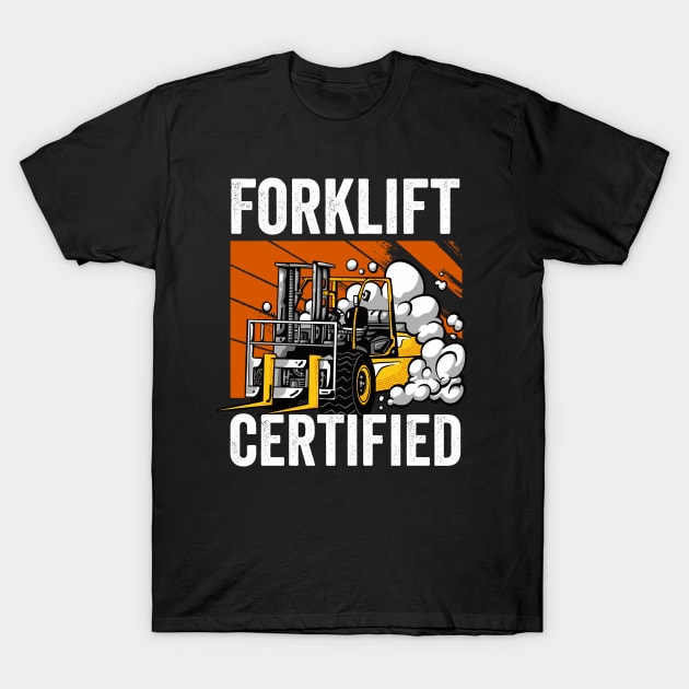 Forklift Certified Funny Forklift Driver T-Shirt by Visual Vibes
